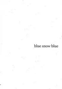 (C89) [Waku Waku Doubutsuen (Tennouji Kitsune)] blue snow blue scene.18 [Chinese] [原諒TA個人漢化]