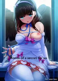 (CSP6) [Kirintei (Kirin Kakeru)] Room of a secret for us (THE IDOLM@STER CINDERELLA GIRLS) [Chinese] [CE家族社]