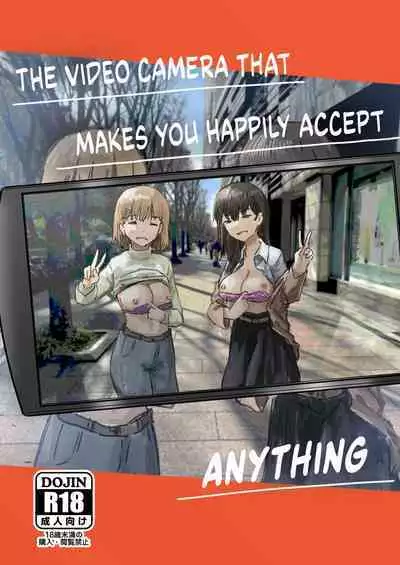 Utsuru to Norinori de Nandemo Ukeirechau Video Camera | The Video Camera that Makes You Happily Accept Anything