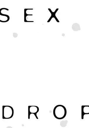Sex Drop | 情爱下坠 Ch. 1-2