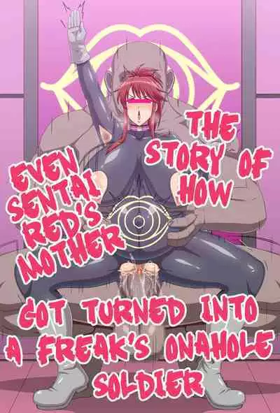 Sentai Red no Haha sura mo Kaijin no Onaho Sentouin ni Sarete shimau Hanashi | The Story of How Even Sentai Red's Mother Got Turned Into a Freak's Onahole Soldier