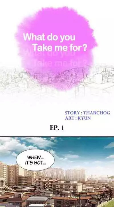 What do you Take me For? Ch.6/?