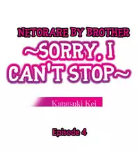 [Katatsuki Kei] Netorare by Brother ~Sorry, I can't Stop~ (ENG)