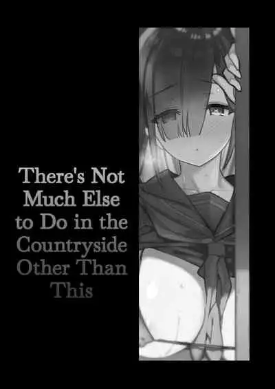 Inaka ni wa Kore kurai Goraku ga Nai | There's Not Much Else to Do in the Countryside Other Than This