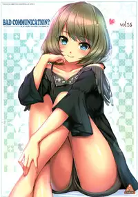 (C84) [DOUWA-KENSETSU (Nomura Teruya)] BAD COMMUNICATION? 16 (THE IDOLM@STER CINDERELLA GIRLS) [Chinese] [脸肿汉化组]