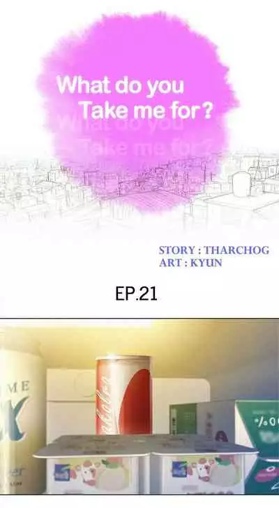 What do you Take me For? Ch.52/?