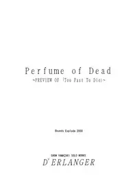 (SC8) [D'Erlanger (Yamazaki Shou)] Perfume of Dead ~PREVIEW OF "Too Fast To Die"~ (Dead or Alive)
